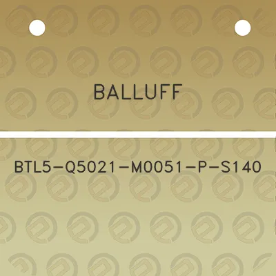 balluff-btl5-q5021-m0051-p-s140