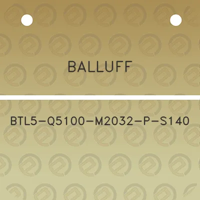 balluff-btl5-q5100-m2032-p-s140