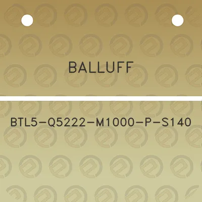 balluff-btl5-q5222-m1000-p-s140