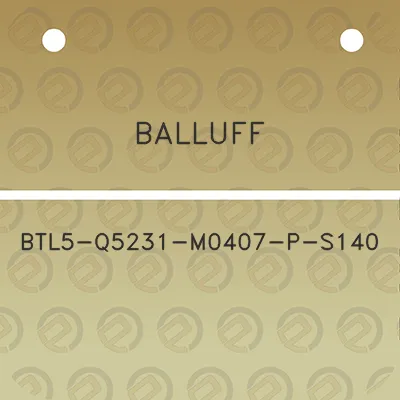 balluff-btl5-q5231-m0407-p-s140