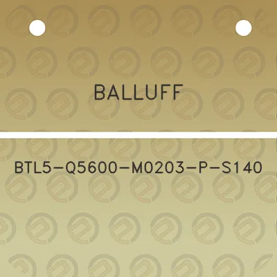 balluff-btl5-q5600-m0203-p-s140