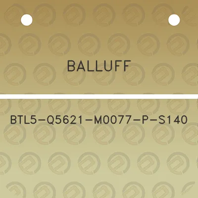 balluff-btl5-q5621-m0077-p-s140