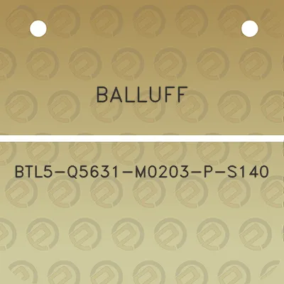 balluff-btl5-q5631-m0203-p-s140