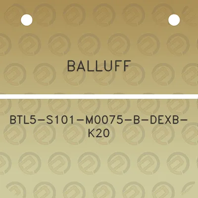 balluff-btl5-s101-m0075-b-dexb-k20