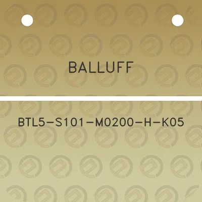 balluff-btl5-s101-m0200-h-k05