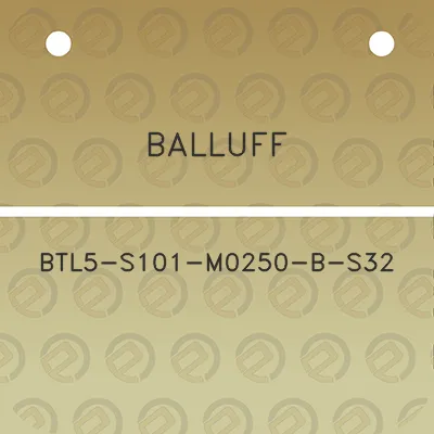 balluff-btl5-s101-m0250-b-s32