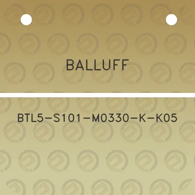 balluff-btl5-s101-m0330-k-k05