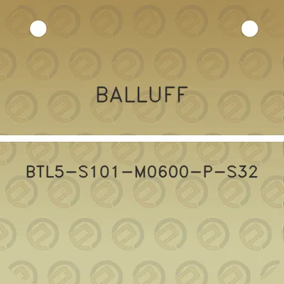 balluff-btl5-s101-m0600-p-s32