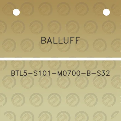 balluff-btl5-s101-m0700-b-s32