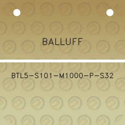 balluff-btl5-s101-m1000-p-s32