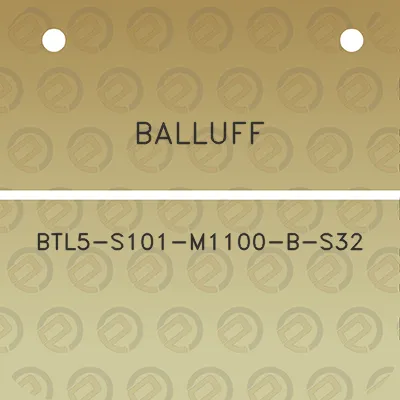 balluff-btl5-s101-m1100-b-s32