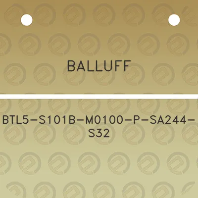 balluff-btl5-s101b-m0100-p-sa244-s32