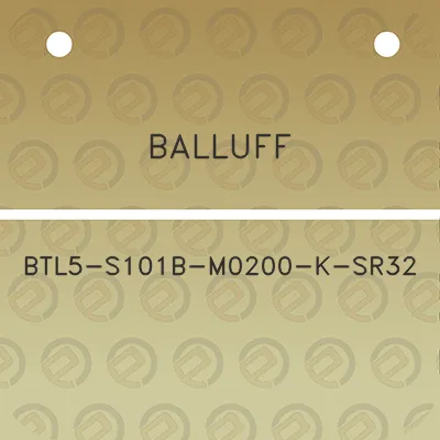 balluff-btl5-s101b-m0200-k-sr32