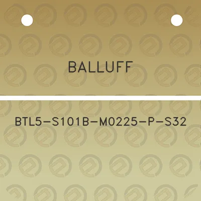 balluff-btl5-s101b-m0225-p-s32