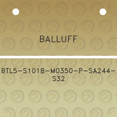 balluff-btl5-s101b-m0350-p-sa244-s32