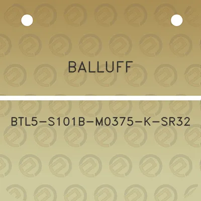 balluff-btl5-s101b-m0375-k-sr32