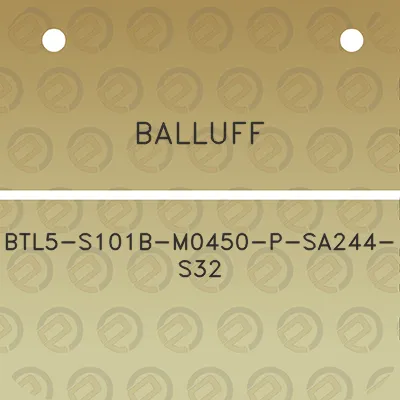 balluff-btl5-s101b-m0450-p-sa244-s32