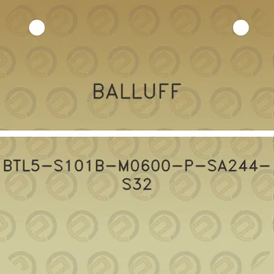 balluff-btl5-s101b-m0600-p-sa244-s32