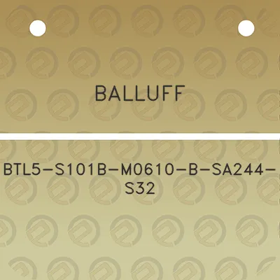 balluff-btl5-s101b-m0610-b-sa244-s32