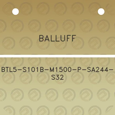 balluff-btl5-s101b-m1500-p-sa244-s32