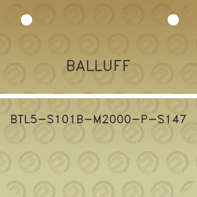 balluff-btl5-s101b-m2000-p-s147