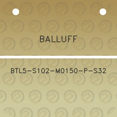 balluff-btl5-s102-m0150-p-s32