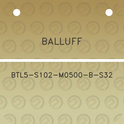 balluff-btl5-s102-m0500-b-s32