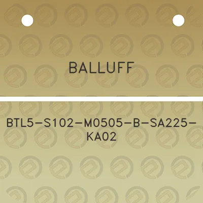 balluff-btl5-s102-m0505-b-sa225-ka02