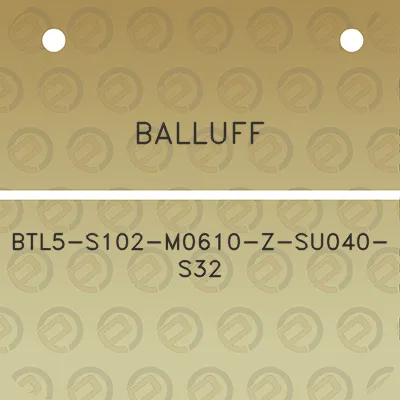 balluff-btl5-s102-m0610-z-su040-s32