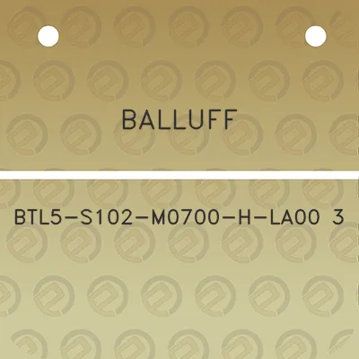 balluff-btl5-s102-m0700-h-la00-3