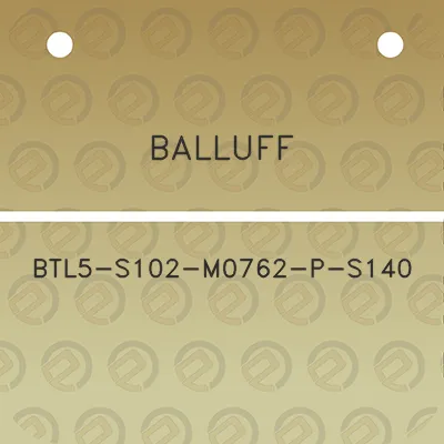 balluff-btl5-s102-m0762-p-s140