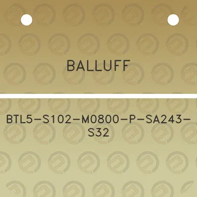 balluff-btl5-s102-m0800-p-sa243-s32