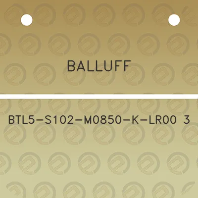 balluff-btl5-s102-m0850-k-lr00-3