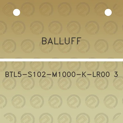 balluff-btl5-s102-m1000-k-lr00-3