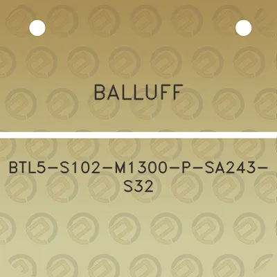 balluff-btl5-s102-m1300-p-sa243-s32