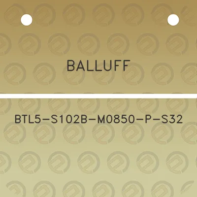 balluff-btl5-s102b-m0850-p-s32