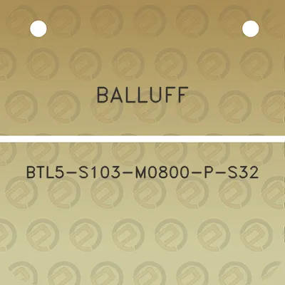 balluff-btl5-s103-m0800-p-s32