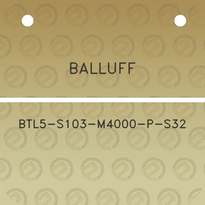 balluff-btl5-s103-m4000-p-s32