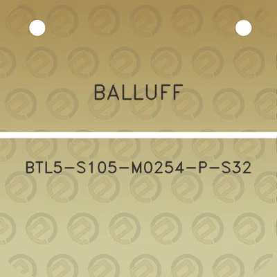 balluff-btl5-s105-m0254-p-s32