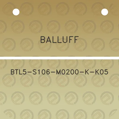 balluff-btl5-s106-m0200-k-k05