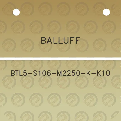 balluff-btl5-s106-m2250-k-k10