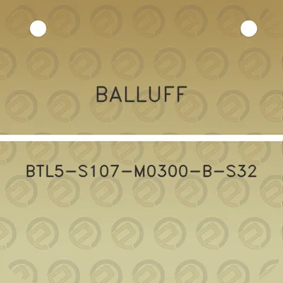 balluff-btl5-s107-m0300-b-s32