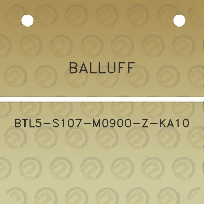 balluff-btl5-s107-m0900-z-ka10