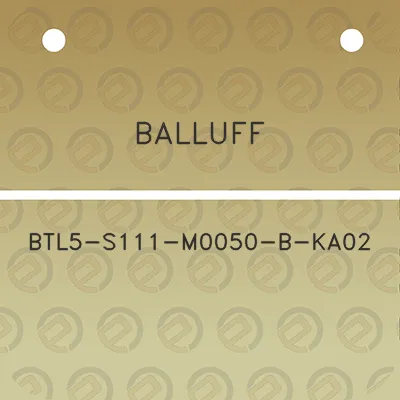 balluff-btl5-s111-m0050-b-ka02