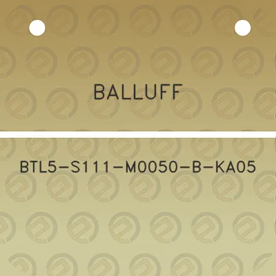 balluff-btl5-s111-m0050-b-ka05