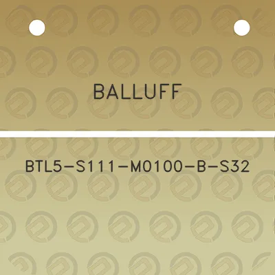 balluff-btl5-s111-m0100-b-s32