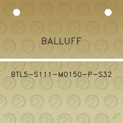 balluff-btl5-s111-m0150-p-s32