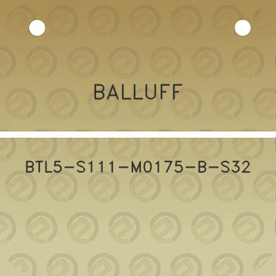 balluff-btl5-s111-m0175-b-s32