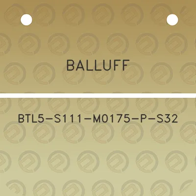 balluff-btl5-s111-m0175-p-s32