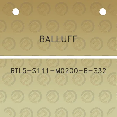 balluff-btl5-s111-m0200-b-s32